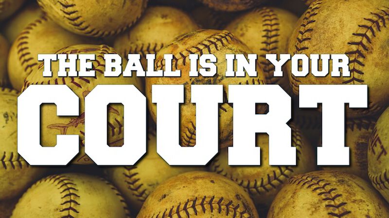 The Ball is in Your Court